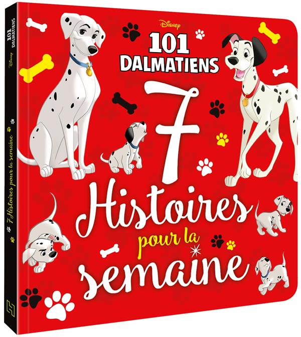 Les 101 Dalmatiens. 7 histoires pour la semaine