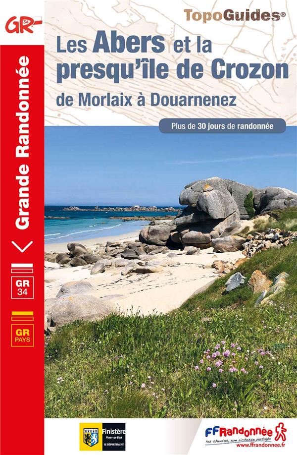 Les Abers et la presqu'île de Crozon. De Morlaix à Douarnenez. Plus de 30 jours de randonnée, 6e édi