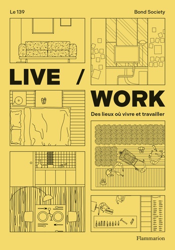 Live / Work. Des lieux où vivre et travailler