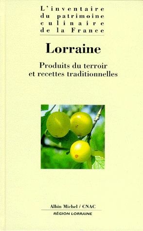 LORRAINE - PRODUITS DU TERROIR ET RECETTES TRADITIONNELLES
