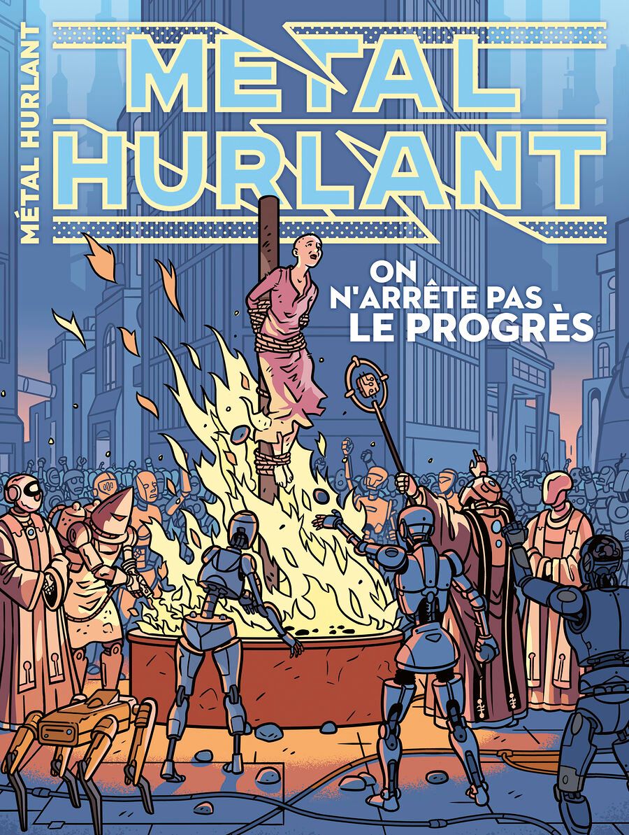 Métal hurlant N° 16 : On n'arrête pas le progrès