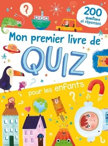 Mon premier livre de quiz pour les enfants. 200 questions réponses