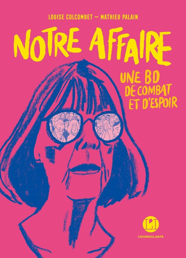 Notre affaire. Une BD de combat et d'espoir