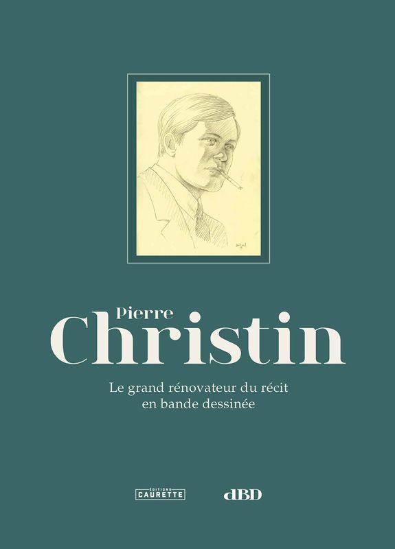PIERRE CHRISTIN, LE GRAND RENOVATEUR DU RECIT EN BANDE DESSINEE