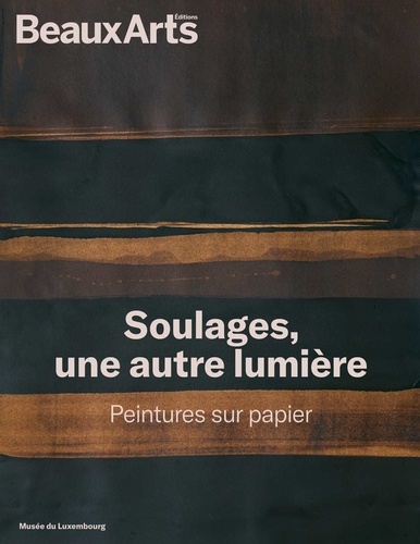 Pierre Soulages, une autre lumière. Peintures sur papier