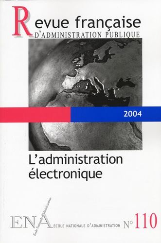 Revue française d'administration publique N° 110 : L'administration électronique