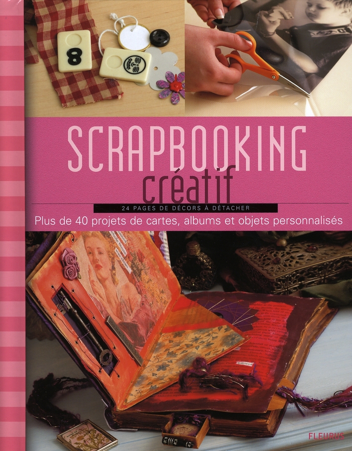 Scrapbooking Créatif. 24 Pages de décors à détacher