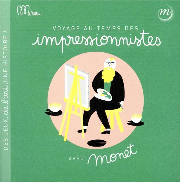 Voyage au temps des impressionnistes avec Monet