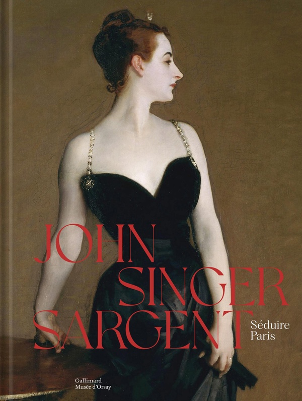John Singer Sargent. Eblouir Paris