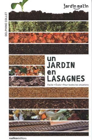 Un jardin en lasagnes. Un jardin productif et respectueux de la nature