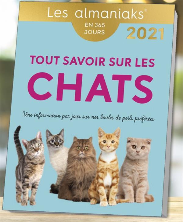 Tout savoir sur les chats. Edition 2021