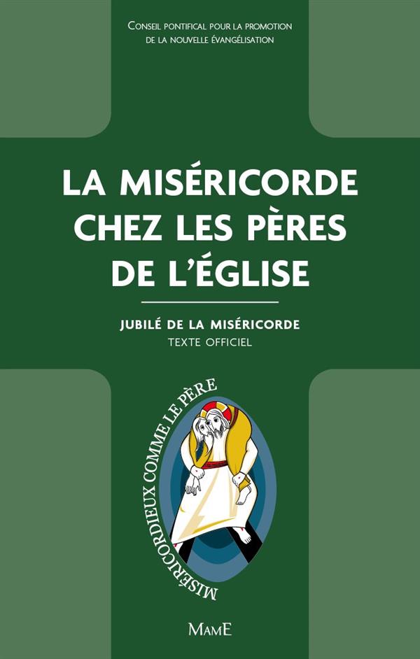 La Miséricorde chez les Pères de l'Eglise. Jubilé de la Miséricorde