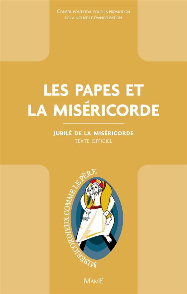 Les papes et la miséricorde. Jubilé de la Miséricorde