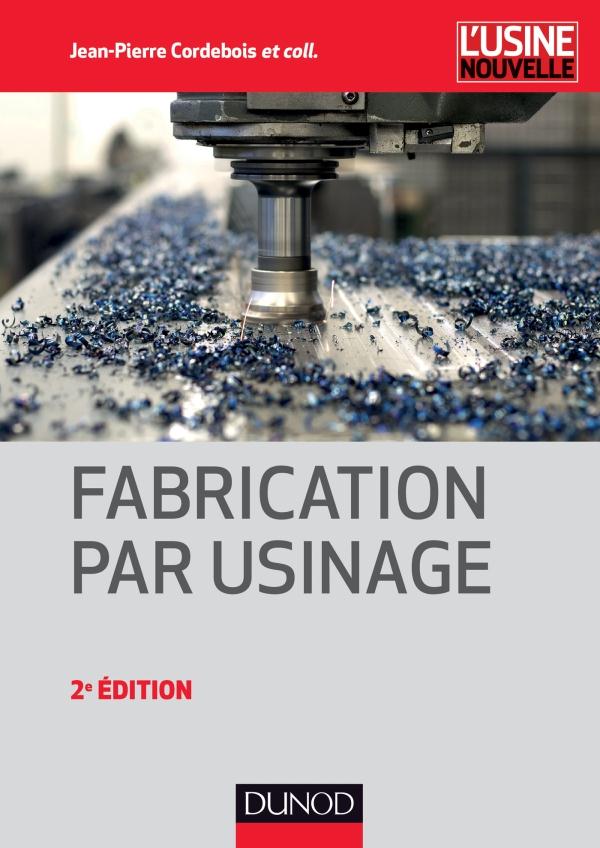 Fabrication par usinage. 2e édition