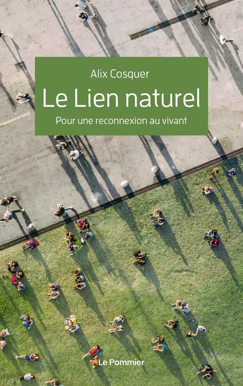 Le lien naturel. Pour une reconnexion au vivant