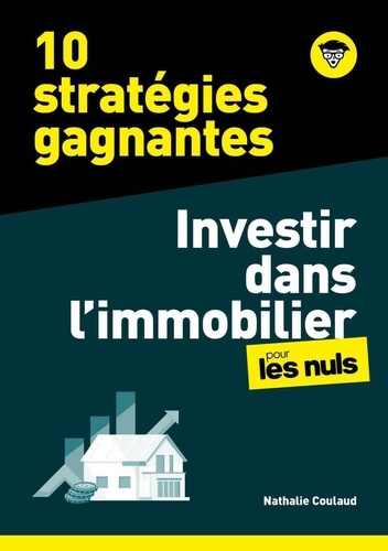 Investir dans l'immobilier pour les Nuls. 10 stratégies gagnantes