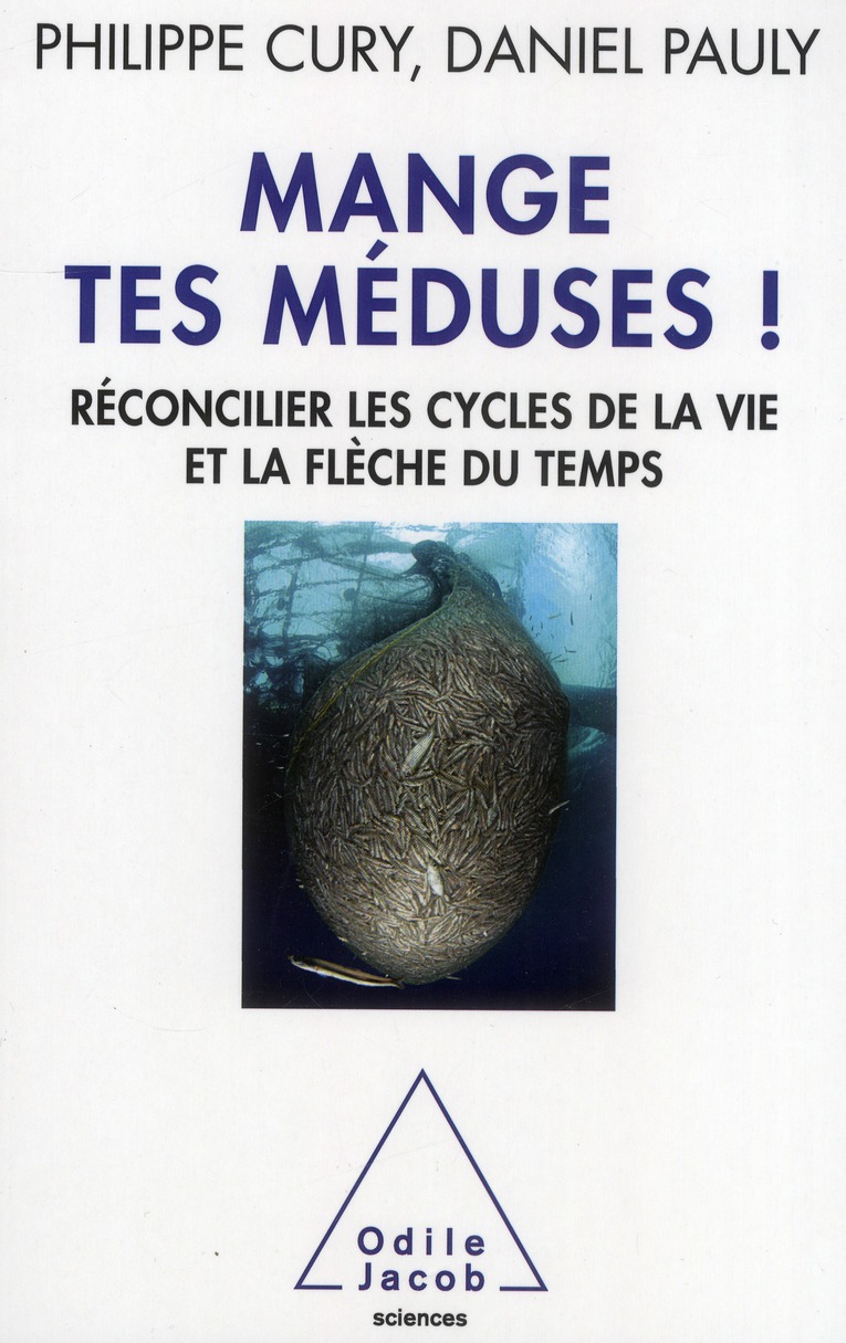 Mange tes méduses ! Réconcilier les cycles de la vie et la flèche du temps
