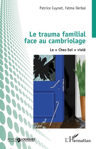 Le trauma familial face au cambriolage. Le "Chez-Soi" violé