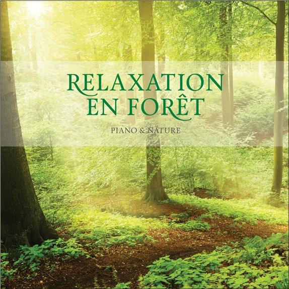 Relaxation en Forêt - Piano & Nature - CD