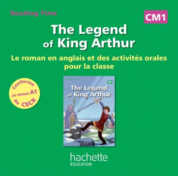 The Legend of King Arthur CM1. Le roman en anglais et des activités orales pour la classe, 1 CD audi