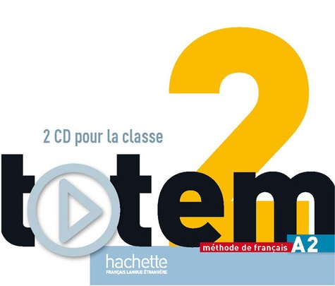 Totem 2 A2. Méthode de français, 4 CD audio