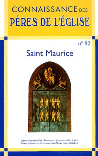 Connaissance des Pères de l'Eglise N° 92 Décembre 2003 : Saint-Maurice