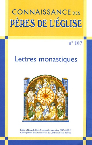 Connaissance des Pères de l'Eglise N° 107, Septembre 20 : Lettres monastiques