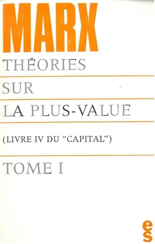 Théories de la plus-value T01. Livre IV du Capital