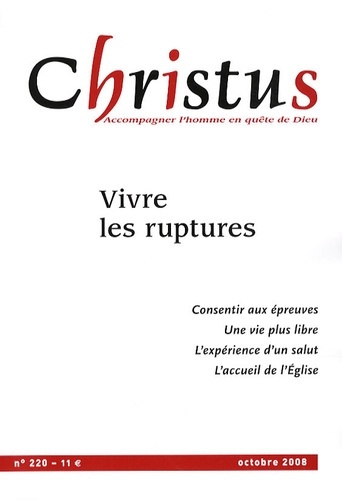 Christus N° 220, Octobre 2008 : Vivre les ruptures