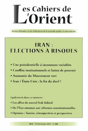 Les Cahiers de l'Orient N° 110, Printemps 2013 : Iran : élections à risques