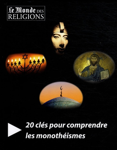 20 clés pour comprendre les monothéismes