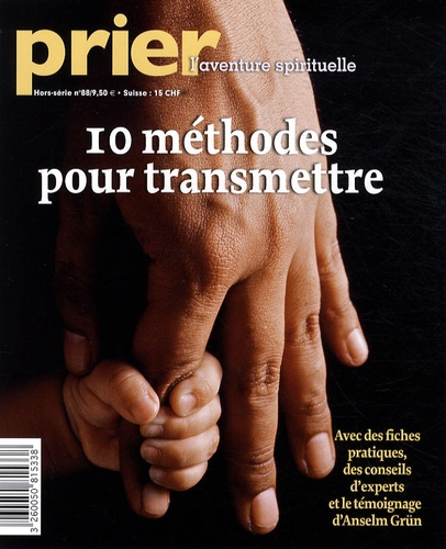 Prier Hors-série N° 88 : 10 méthodes pour transmettre