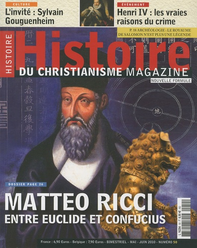 Histoire du christianisme N° 50, Mai-juin 2010 : Matteo Ricci, entre Euclide et Confucius