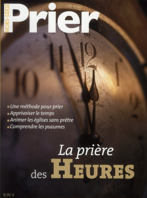 Prier Hors-série : La prière des Heures