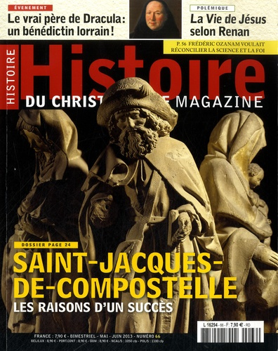 Histoire du christianisme N° 66 Mai-Juin 2013 : Saint Jacques de Compostelle. Les raisons d'un succè