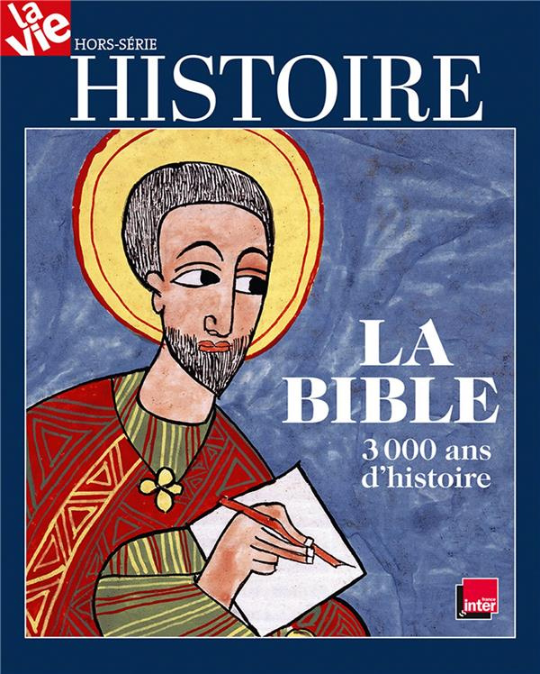 La Vie Hors-série : Histoire de la Bible