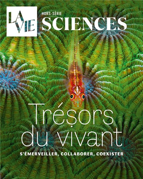 La Vie Hors-série sciences : Trésors du vivant