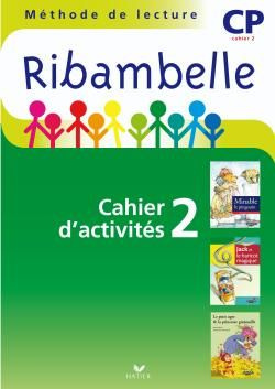 Français CP Méthode de lecture Ribambelle. Cahier d'activités 2, accompagné d'un Livret d'entraîneme