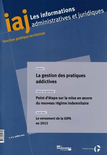 Les informations administratives et juridiques N° 7/2015 : La gestion des pratiques addictives