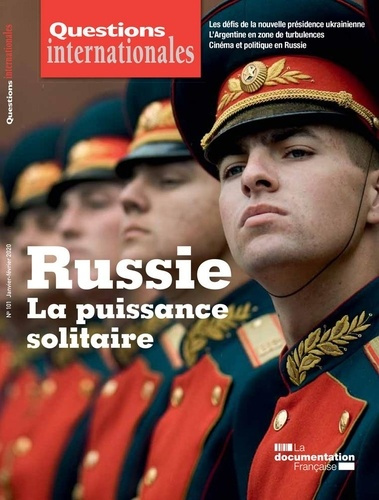 Questions internationales N° 101, janvier-février 2020 : Russie : la puissance solitaire