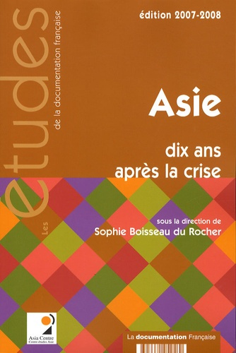 Asie. Dix ans après la crise, Edition 2007-2008