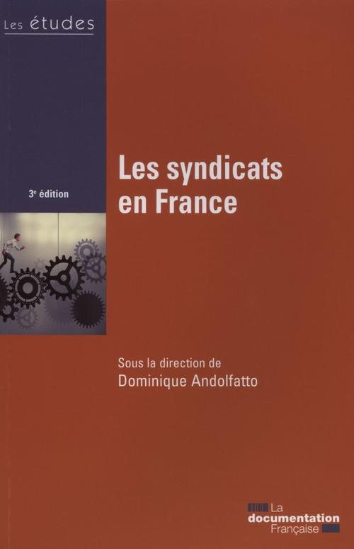 Les syndicats en France. 3e édition revue et augmentée
