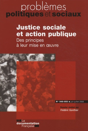 Problèmes politiques et sociaux N° 949-950, Juin-Juillet 2008 : Justice sociale et action publique.