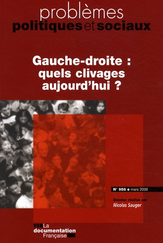 Problèmes politiques et sociaux N° 958, Mars 2009 : Gauche-droite : quels clivages aujourd?hui ?