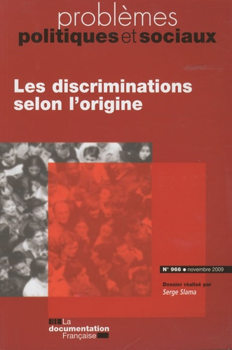 Problèmes politiques et sociaux N° 966, Novembre 2009 : Les discriminations selon l'origine