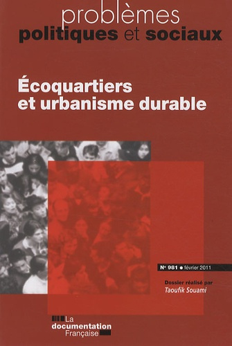 Problèmes politiques et sociaux N° 981, Février 2011 : Ecoquartiers et urbanisme durable