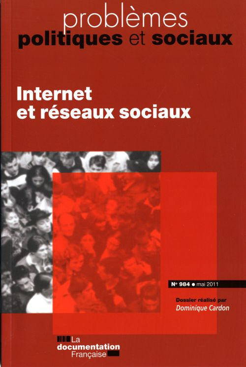 Problèmes politiques et sociaux N° 984, mai 2011 : Internet et réseaux sociaux