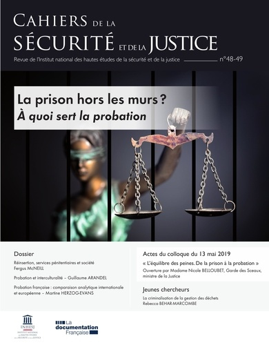Cahiers de la sécurité et de la justice N°48-49 : La prison hors les murs ? A quoi sert la probation