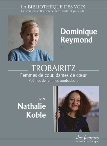 Trobairitz. Femmes de cour, dames de coeur. Poèmes de femmes troubadours, 1 CD audio MP3