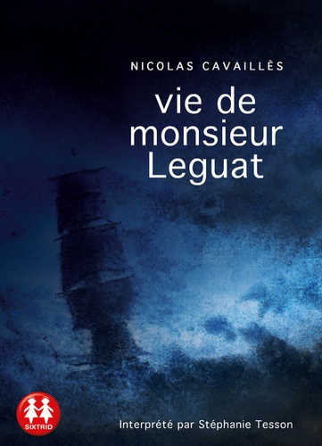 Vie de Monsieur Leguat. 1 CD audio MP3